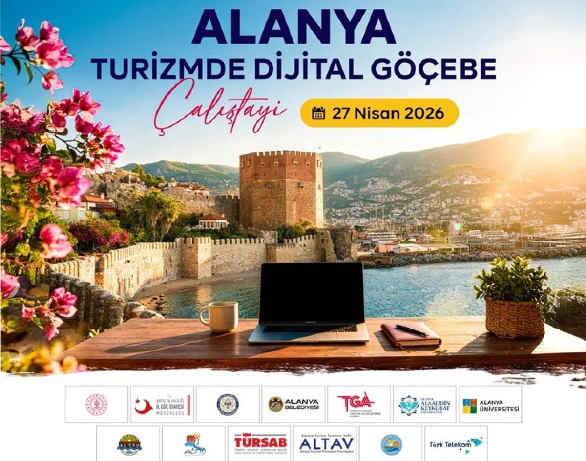 Alanya&rsquo;da Dijital G&ouml;&ccedil;ebe Turizmi İ&ccedil;in Tarihi &Ccedil;alıştay