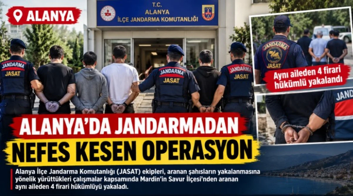 Alanya&rsquo;da JASAT&rsquo;tan Operasyon: Aynı Aileden 4 Firari Yakalandı