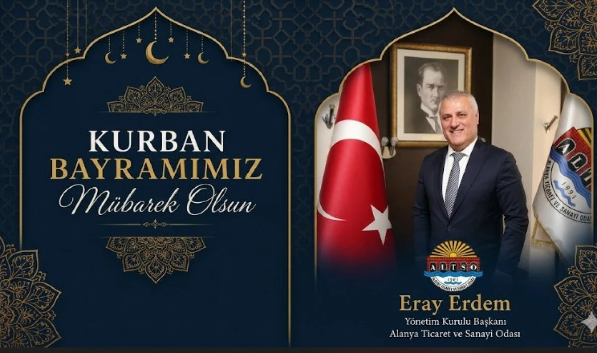ALTSO Başkanı Erdem&rsquo;den Bayram Kutlaması